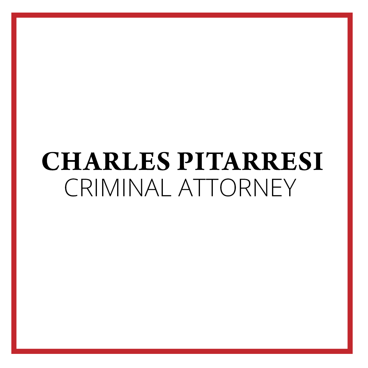 You are currently viewing Charles Pitarresi Criminal Attorney